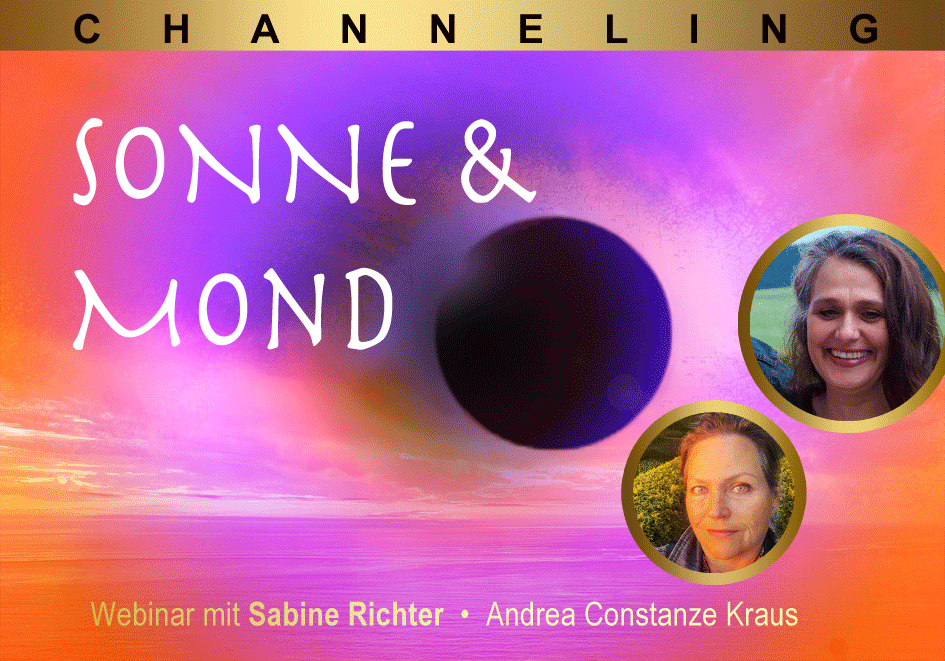 CHANNELING: Sonne & Mond