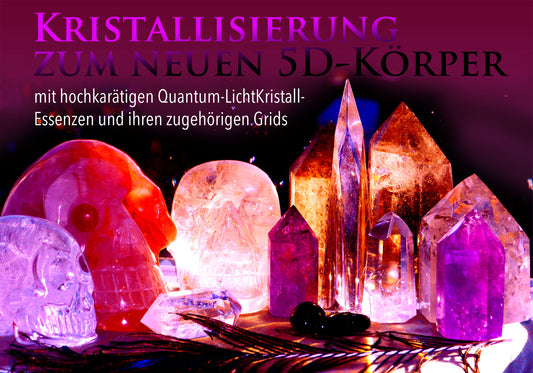 Kristallisierung – zum neuen 5D-Körper